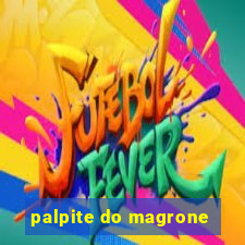 palpite do magrone